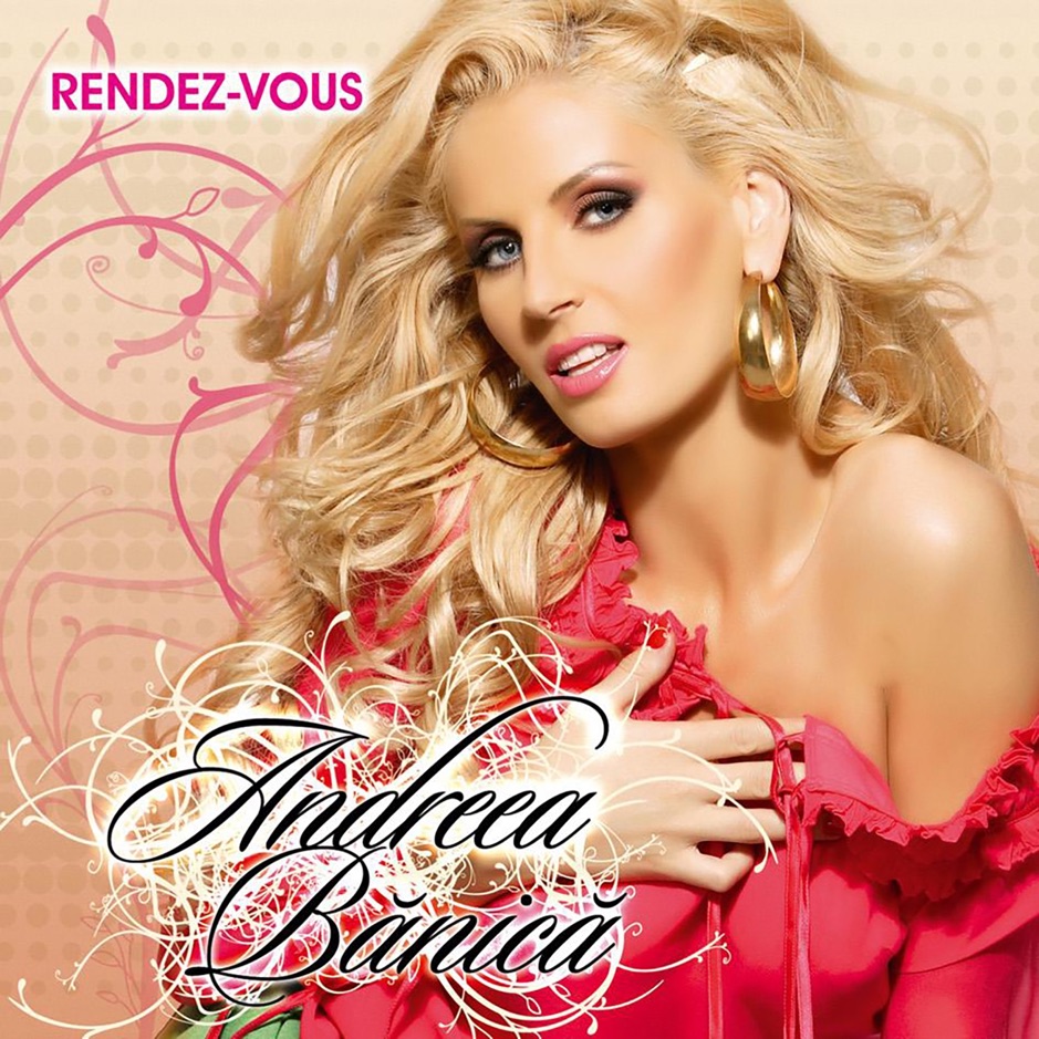 Andreea Banica - Rendez Vous